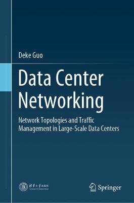 Data Center Networking: Network Topologies and Traffic Management in Large-Scale Data Centers