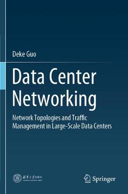 Data Center Networking: Network Topologies and Traffic Management in Large-Scale Data Centers 2022 ed.
