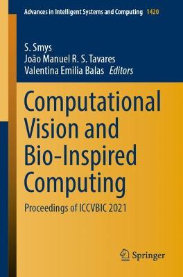 Computational Vision and Bio-Inspired Computing: Proceedings of ICCVBIC 2021 2022 ed.