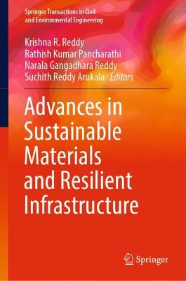 Advances in Sustainable Materials and Resilient Infrastructure