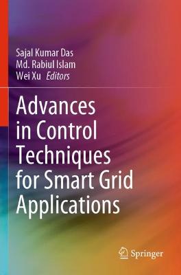 Advances in Control Techniques for Smart Grid Applications 2022 ed.