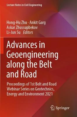 Advances in Geoengineering along the Belt and Road: Proceedings of 1st Belt and Road Webinar Series on Geotechnics, Energy and  Environment 2021 2022 ed.