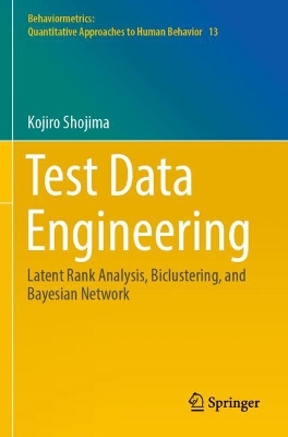 Test Data Engineering: Latent Rank Analysis, Biclustering, and Bayesian Network 2022 ed.
