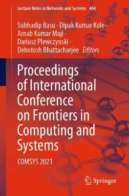 Proceedings of International Conference on Frontiers in Computing and Systems: COMSYS 2021
