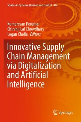 Innovative Supply Chain Management via Digitalization and Artificial  Intelligence 2022 ed.