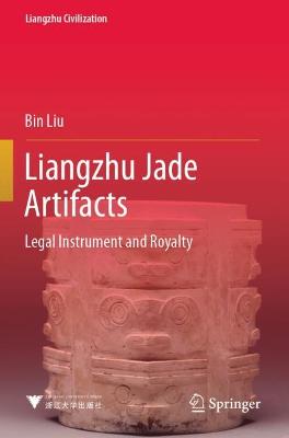 Liangzhu Jade Artifacts: Legal Instrument and Royalty 2022 ed.