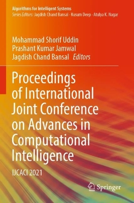 Proceedings of International Joint Conference on Advances in Computational  Intelligence: IJCACI 2021 2022 ed.