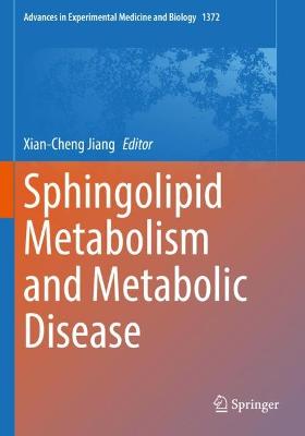 Sphingolipid Metabolism and Metabolic Disease 1st ed. 2022