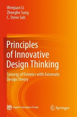 Principles of Innovative Design Thinking: Synergy of Extenics with Axiomatic Design Theory 2022 ed.