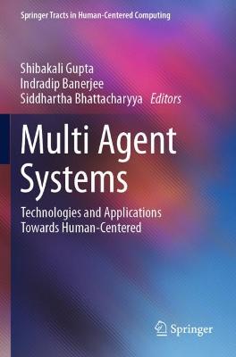 Multi Agent Systems: Technologies and Applications towards Human-Centered 2022 ed.