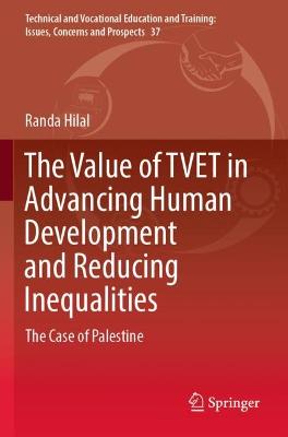 Value of TVET in Advancing Human Development and Reducing Inequalities: The Case of Palestine 2022 ed.