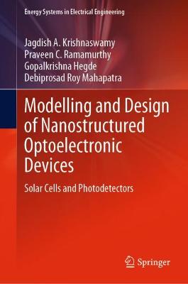 Modelling and Design of Nanostructured Optoelectronic Devices: Solar Cells and Photodetectors 2022 ed.