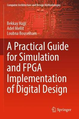 Practical Guide for Simulation and FPGA Implementation of Digital Design 2022 ed.