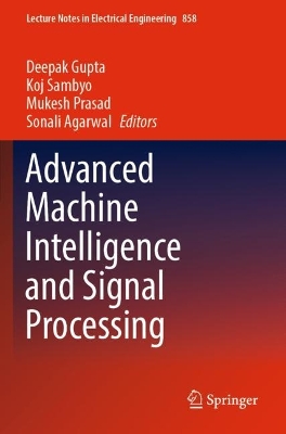 Advanced Machine Intelligence and Signal Processing 2022 ed.
