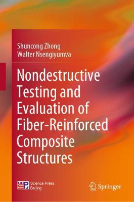 Nondestructive Testing and Evaluation of Fiber-Reinforced Composite Structures 2022 ed.