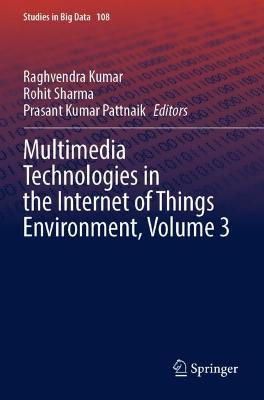 Multimedia Technologies in the Internet of Things Environment, Volume 3 2022 ed.