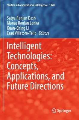 Intelligent Technologies: Concepts, Applications, and Future Directions 2022 ed.