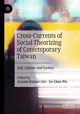 Cross-Currents of Social Theorizing of Contemporary Taiwan: Self, Culture and Society 2022 ed.