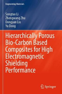Hierarchically Porous Bio-Carbon Based Composites for High Electromagnetic  Shielding Performance 2022 ed.