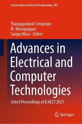 Advances in Electrical and Computer Technologies: Select Proceedings of ICAECT 2021 2022 ed.