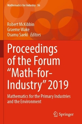 Proceedings of the Forum Math-for-Industry 2019: Mathematics for the Primary Industries and the Environment 2022 ed.