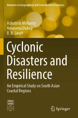 Cyclonic Disasters and Resilience: An Empirical Study on South Asian Coastal Regions 2022 ed.