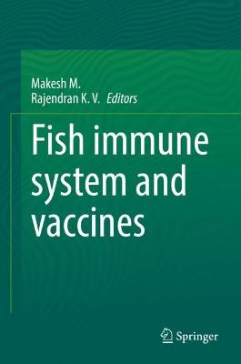 Fish immune system and vaccines 2022 ed.