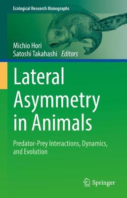 Lateral Asymmetry in Animals: Predator-Prey Interactions, Dynamics, and Evolution 2022 ed.