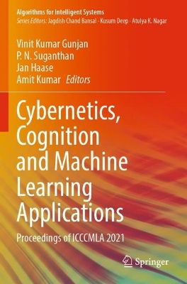 Cybernetics, Cognition and Machine Learning Applications: Proceedings of ICCCMLA 2021 2023 ed.