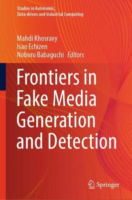 Frontiers in Fake Media Generation and Detection 2022 ed.