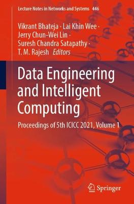 Data Engineering and Intelligent Computing: Proceedings of 5th ICICC 2021, Volume 1 1st ed. 2022
