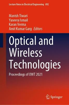 Optical and Wireless Technologies: Proceedings of OWT 2021 2023 ed.