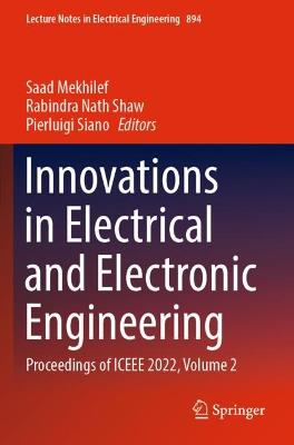 Innovations in Electrical and Electronic Engineering: Proceedings of ICEEE 2022, Volume 2 2022 ed.