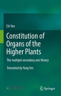Constitution of Organs of the Higher Plants: The multiple secondary axis theory