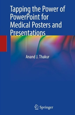 Tapping the Power of PowerPoint for Medical Posters and Presentations 2022 ed.