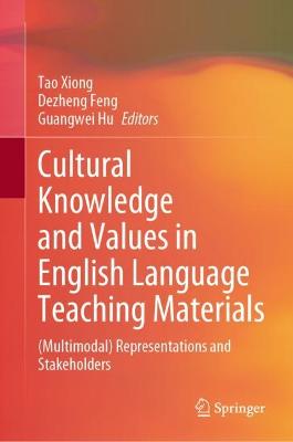 Cultural Knowledge and Values in English Language Teaching Materials: (Multimodal) Representations and Stakeholders