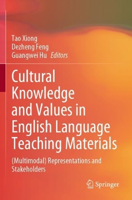 Cultural Knowledge and Values in English Language Teaching Materials: (Multimodal) Representations and Stakeholders 2022 ed.