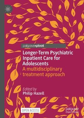 Longer-Term Psychiatric Inpatient Care for Adolescents: A Multidisciplinary Treatment Approach 1st ed. 2022