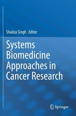 Systems Biomedicine Approaches in Cancer Research 2022 ed.