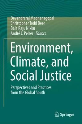 Environment, Climate, and Social Justice: Perspectives and Practices from the Global South 2022 ed.