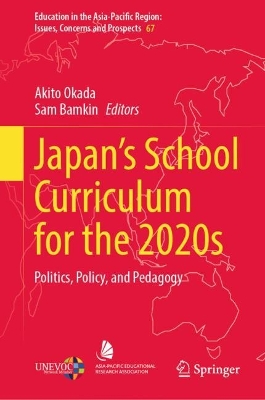 Japan's School Curriculum for the 2020s: Politics, Policy, and Pedagogy
