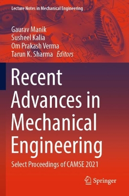 Recent Advances in Mechanical Engineering: Select Proceedings of CAMSE 2021 1st ed. 2023