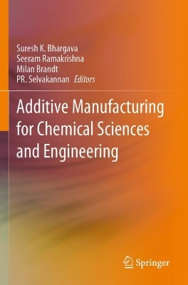 Additive Manufacturing for Chemical Sciences and Engineering 2022 ed.