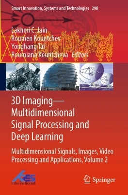 3D ImagingMultidimensional Signal Processing and Deep Learning: Multidimensional Signals, Images, Video Processing and Applications, Volume 2 2022 ed.