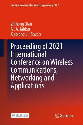 Proceeding of 2021 International Conference on Wireless Communications,  Networking and Applications 1st ed. 2022