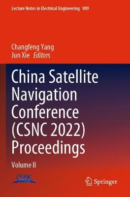 China Satellite Navigation Conference (CSNC 2022) Proceedings: Volume II 2022 ed.