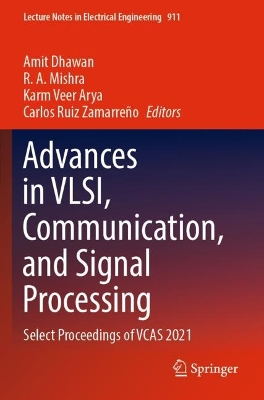 Advances in VLSI, Communication, and Signal Processing: Select Proceedings of VCAS 2021 2022 ed.