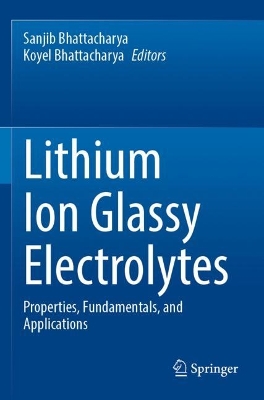 Lithium Ion Glassy Electrolytes: Properties, Fundamentals, and Applications 2022 ed.