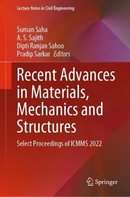 Recent Advances in Materials, Mechanics and Structures: Select Proceedings of ICMMS 2022