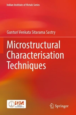 Microstructural Characterisation Techniques 2022 ed.